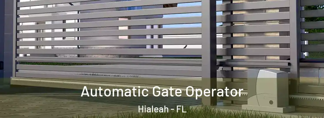  Automatic Gate Operator Hialeah - FL