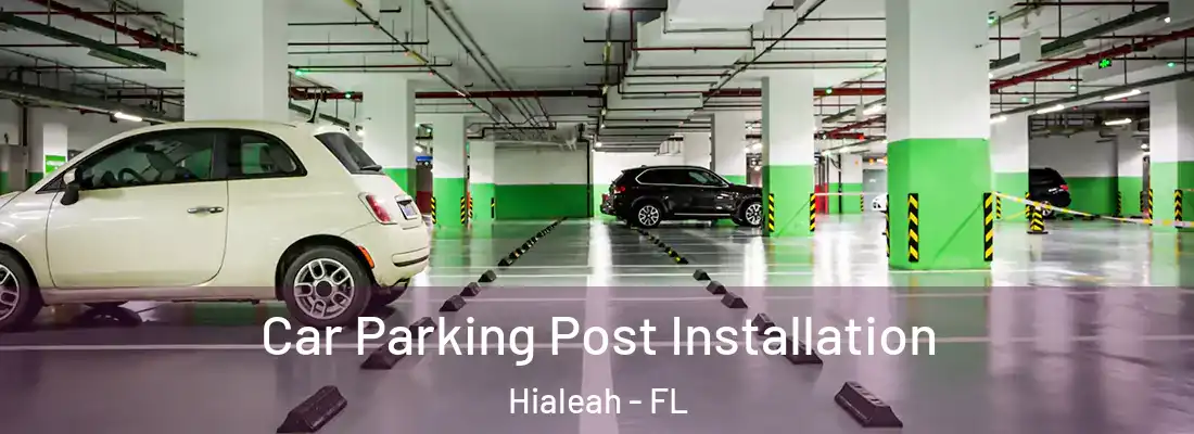  Car Parking Post Installation Hialeah - FL