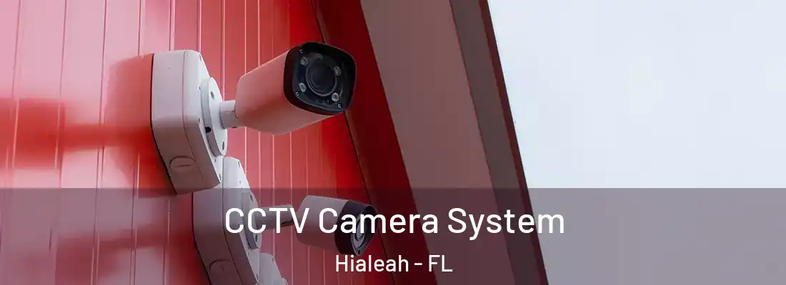  CCTV Camera System Hialeah - FL