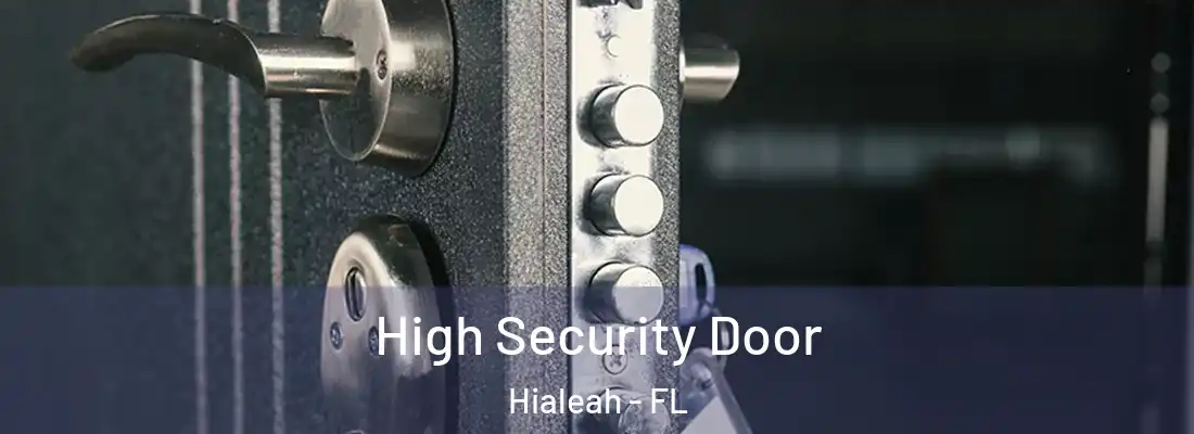  High Security Door Hialeah - FL