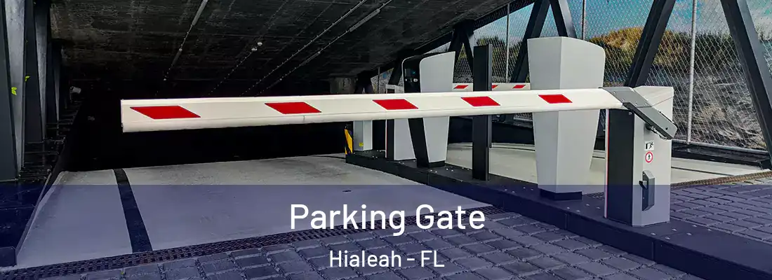  Parking Gate Hialeah - FL