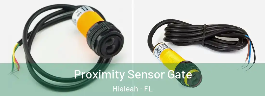  Proximity Sensor Gate Hialeah - FL