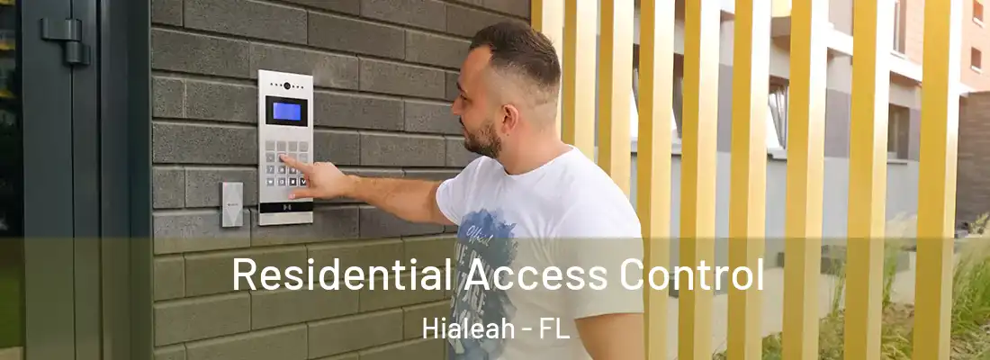  Residential Access Control Hialeah - FL