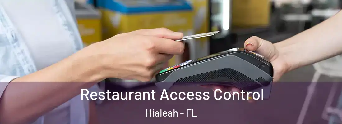  Restaurant Access Control Hialeah - FL