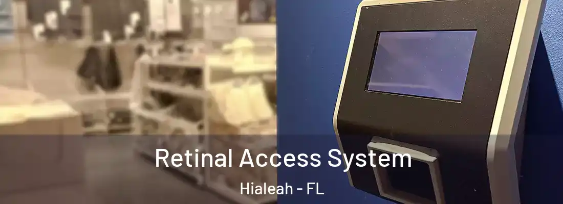  Retinal Access System Hialeah - FL